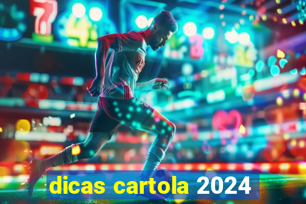 dicas cartola 2024